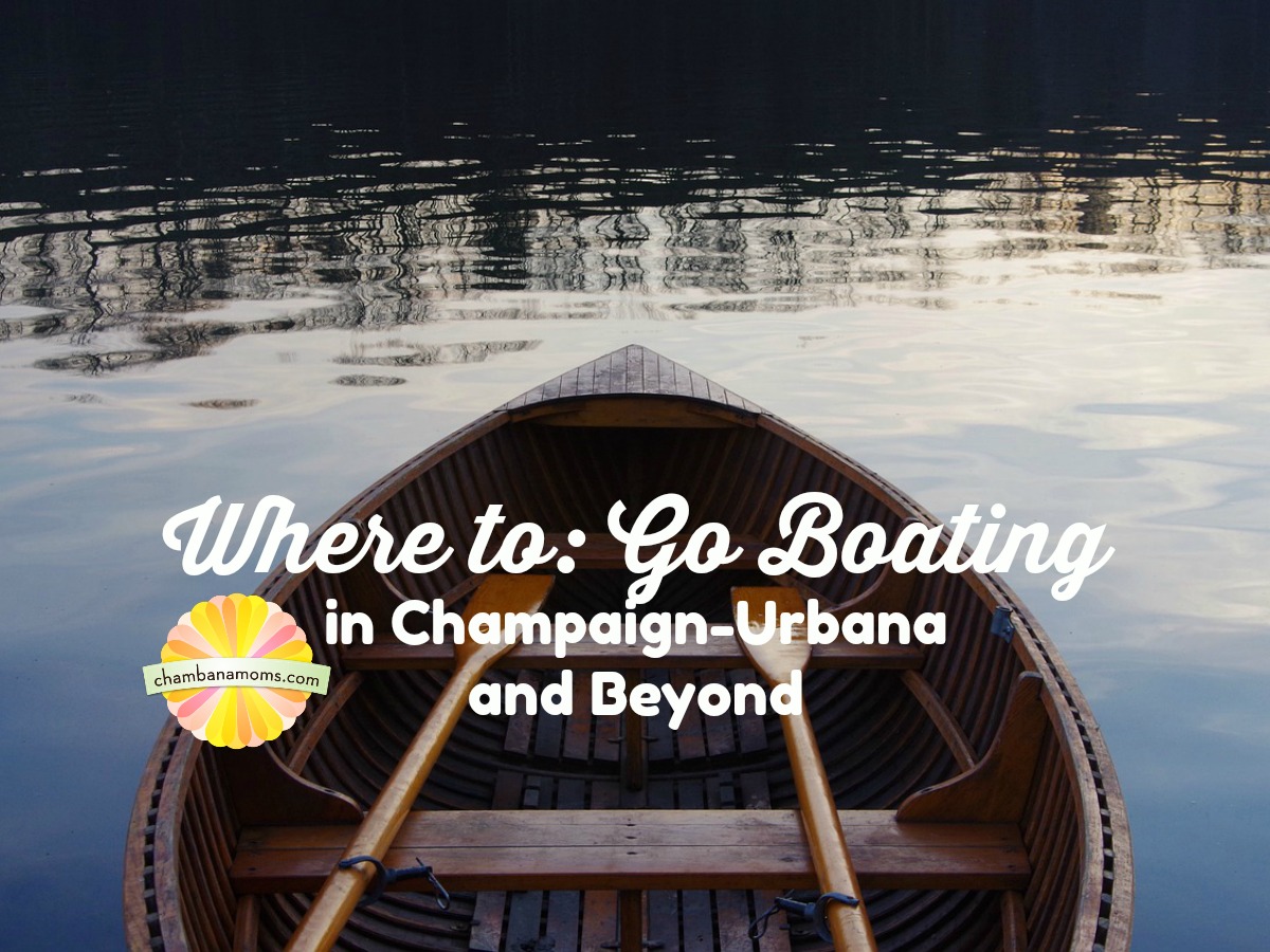 Where to Go Boating with Your Family in Champaign-Urbana and Beyond