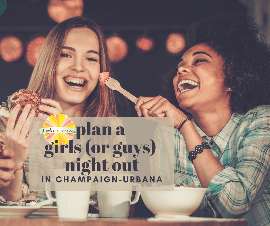 plan a girls or guys night out in champaign urbana