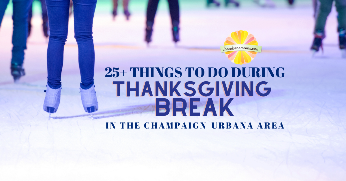 25 Things to Do During Thanksgiving Break in Champaign-Urbana